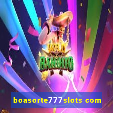 boasorte777slots com